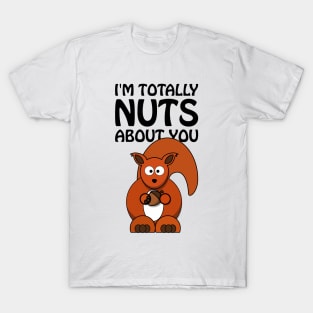 I'm totally nuts about you - cute and romantic squirrel pun T-Shirt